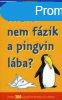 Nagy Boglrka - Mirt nem fzik a pingvin lba?