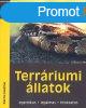 Terrriumi llatok