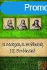 II. MTYS, II. FERDINND, III. FERDINND 