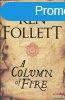 Ken Follett - A Column of Fire - Kingsbridge Trilogy 3.