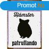 Tbla Magnet & Steel Cuidado Hmster Patrullando 14,8 x 