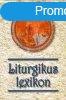 Liturgikus Lexikon 2. bvtett kiads - Verbnyi Istvn