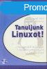 Tanuljunk Linuxot! - Henczi Bla; Molnr Hajnalka