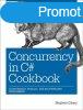 Concurrency in C# Cookbook - Asynchronous, Parallel, and Mul