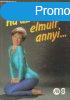 Ha az ember elmlt annyi... - Kudlik Jlia