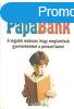 PapaBank (A legjobb mdszer, hogy megtantsuk gyermekeinket 