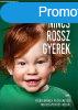 Nincs rossz gyerek - Janet Lansbury