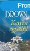 Sandra Brown - Ketten ?egyedl Antikvr