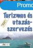 Turizmus s utazsszervezs - Szcs Lszl, Fodorn Szucsk 