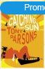 Catching the Sun - Tony Parsons
