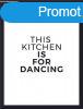 Falikp, 30x40 cm, this kitchen is for dancing felirattal - 