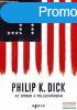 Philip K. Dick - Az ember a fellegvrban 